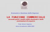 LA FUNZIONE COMMERCIALE seconda parte: analisi della domanda e delle motivazioni di acquisto Prof. Arturo Capasso Anno Accademico 2004-2005 Economia e.