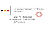 La cooperazione territoriale vicentina SBPV : Servizio Bibliotecario Provinciale di Vicenza.