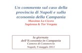 Un commento sul caso della provincia di Napoli e sulla economia della Campania Massimo Lo Cicero Sapienza & Tor Vergata la giornata dellEconomia in Campania.