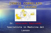 STRESS CORRELATO AL LAVORO Dr. Venerando Rapisarda Specialista in Medicina del Lavoro .