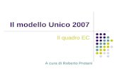 Il modello Unico 2007 Il quadro EC A cura di Roberto Protani.