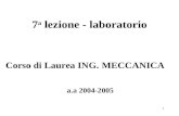 1 7 a lezione - laboratorio a.a 2004-2005 Corso di Laurea ING. MECCANICA.