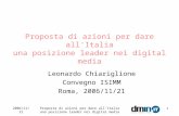 2006/11/21Proposta di azioni per dare all'Italia una posizione leader nei digital media 1 Leonardo Chiariglione Convegno ISIMM Roma, 2006/11/21.