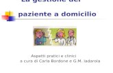La gestione del paziente a domicilio Aspetti pratici e clinici a cura di Carla Bordone e G.M. Iadarola.