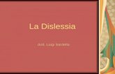 La Dislessia dott. Luigi Sardella. Per una definizione chiara La dislessia è un disturbo specifico di apprendimento strettamente legato a deficit di natura.