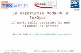 P. De Sabbata, ENEA Moda-ML e TexSpin, Ott-2003 1 Le esperienze Moda-ML e TexSpin: il punto sulla creazione di uno standard di settore Ultimo aggiornamento.