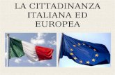 LA CITTADINANZA ITALIANA ED EUROPEA. COSA E LA CITTADINANZA?
