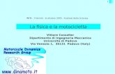 Www.dinamoto.it INFN – Frascati - 6 ottobre 2005 –La Fisica e la Motocicletta 1 La fisica e la motocicletta Vittore Cossalter Dipartimento di Ingegneria.