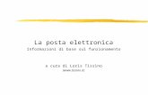 La posta elettronica Informazioni di base sul funzionamento a cura di Loris Tissìno ()