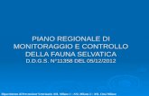 PIANO REGIONALE DI MONITORAGGIO E CONTROLLO DELLA FAUNA SELVATICA D.D.G.S. N°11358 DEL 05/12/2012 Dipartimento di Prevenzione Veterinario ASL Milano 1.