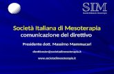 Società Italiana di Mesoterapia comunicazione del direttivo Presidente dott. Massimo Mammucari direttivosim@societadimesoterapia.it .
