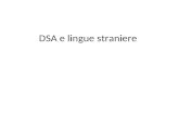 DSA e lingue straniere. Riferimento alle linee guida Esemplificazione di tecniche e strategie Esame di materiali.