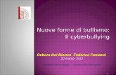 Nuove forme di bullismo: Il cyberbullying 1 Debora Del Bianco Federica Fantacci 30 marzo 2012 Facoltà di Psicologia - Università di Bologna.