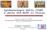 Epidemiologia dello STEMI e delle SCA-NSTE in Italia Gianni Casella UO di Cardiologia, Ospedale Maggiore Bologna Evento Formativo ANMCO La preparazione.