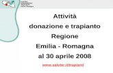 Attività donazione e trapianto Regione Emilia - Romagna al 30 aprile 2008 .