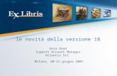 Le novità della versione 18 Vera Dean Support Account Manager Atlantis Srl Milano, 20-21 giugno 2007.
