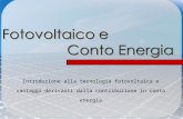 Introduzione alla tecnologia fotovoltaica e vantaggi derivanti dalla contribuzione in conto energia.