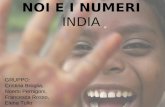 NOI E I NUMERI INDIA GRUPPO: Cristina Broglia, Noemi Pernigoni, Francesca Rosso, Elena Tullo.