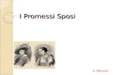 I Promessi Sposi A. Manzoni. I promessi sposi è un romanzo storico di Alessandro Manzoni, considerato il più importante romanzo della letteratura italiana.