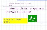 Il piano di emergenza e evacuazione. Istituto comprensivo G.Solari Loreto Anno sc. 2010- 2011.