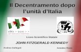 Il Decentramento dopo lunità dItalia Liceo Scientifico Statale JOHN FITZGERALD KENNEDY Andrea Gallegati Amedeo Rizzo.