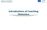 Introduzione al Coaching Sistemico. Benvenuti Iniziamo a conoscerci.