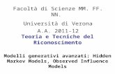 Teoria e Tecniche del Riconoscimento Facoltà di Scienze MM. FF. NN. Università di Verona A.A. 2011-12 Modelli generativi avanzati: Hidden Markov Models,