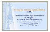 Progetto lauree scientifiche Unità 2 Costruzione con riga e compasso di poligoni iscritti in una circonferenza A cura di Maurizio Dini e Paola Gario Dipartimento.