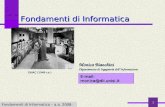 Fondamenti di Informatica I a.a. 2007-08 1 Fondamenti di Informatica E-mail: monica@dii.unisi.it Monica Bianchini Dipartimento di Ingegneria dellInformazione.