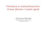 Cinesica e comunicazione. Cosa dicono i nostri gesti Giovanni Manetti Scienze della Comunicazione Università di Siena.