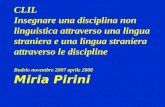CLIL Insegnare una disciplina non linguistica attraverso una lingua straniera e una lingua straniera attraverso le discipline Budrio novembre 2007 aprile.