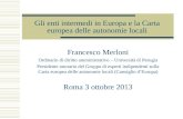 Gli enti intermedi in Europa e la Carta europea delle autonomie locali Francesco Merloni Ordinario di diritto amministrativo – Università di Perugia Presidente.