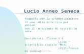 Maria Giulia Poggi Villafranca, 14/10/2000 Lucio Anneo Seneca Proposta per la schematizzazione di una unità didattica per autore con il contributo di sussidi.