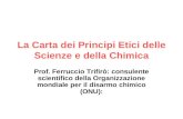 La Carta dei Principi Etici delle Scienze e della Chimica Prof. Ferruccio Trifirò: consulente scientifico della Organizzazione mondiale per il disarmo.