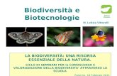 1 Biodiversità e Biotecnologie LA BIODIVERSITÀ: UNA RISORSA ESSENZIALE DELLA NATURA. CICLO DI SEMINARI PER la CONOSCENZA E VALORIZZAZIONE DELLA BIODIVERSITA.