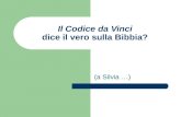 Il Codice da Vinci dice il vero sulla Bibbia? (a Silvia …)