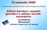 1 Ecomondo 2008 Lorizzonte normativo dei rifiuti sanitari in Italia Rifiuti Sanitari: aspetti giuridici e ultime novità normative Istituto Superiore di.