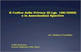 Il Codice della Privacy (D.Lgs. 196/2003) e le Associazioni Sportive avv. Stefano Comellini CONI Piemonte Scuola Regionale dello Sport.