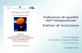 Indicatori di qualità dellintegrazione Fattori di inclusione Fiorino Tessaro Università Ca Foscari di Venezia tessaro@unive.it 23 ottobre 2007.