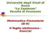 Università degli Studi di Roma La Sapienza Facoltà di Economia Matematica Finanziaria (D-K) Il foglio elettronico - Esercizi.