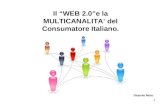 1 Il WEB 2.0e la MULTICANALITA del Consumatore Italiano. Desirée Noto.