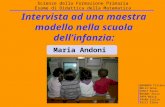 Intervista ad una maestra modello nella scuola dellinfanzia: Maria Andoni Scienze della Formazione Primaria Esame di Didattica della Matematica BARBARO.