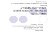 Seminario su: Lamministratore infedele: il denaro e la vita del credente Sviluppo economico, globalizzazione, libertà ed uguaglianza Francesco Timpano.