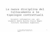 A cura della Direzione Provinciale del Lavoro di Napoli 1 La nuova disciplina del Collocamento e le tipologie contrattuali Incontri informativi con gli.