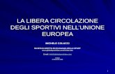 1 LA LIBERA CIRCOLAZIONE DEGLI SPORTIVI NELLUNIONE EUROPEA MICHELE COLUCCI RIVISTA DI DIRITTO ED ECONOMIA DELLO SPORT .