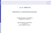 A. A. 2009-10 Didattica e individualizzazione Responsabile scientifico Gaetano Domenici Adattamento didattico a cura di Anna Maria Ciraci.