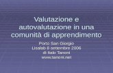 Valutazione e autovalutazione in una comunità di apprendimento Porto San Giorgio Lisalab 8 settembre 2006 di Italo Tanoni .