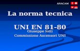 La norma tecnica UNI EN 81-80 Giuseppe Iotti Commissione Ascensori UNI ANACAM.
