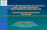 Andrea Brugnoli DIPROVAL sezione Economia Alma Mater Studiorum - Università di Bologna a.brugnoli@reggio.unibo.it NUOVA METODOLOGIA DI CALCOLO DEL VALORE.