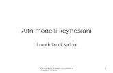 R. Capolupo_Appunti Economia del capitale umano 1 Altri modelli keynesiani Il modello di Kaldor.